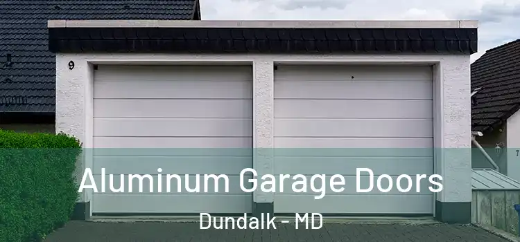  Aluminum Garage Doors Dundalk - MD