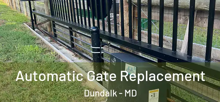 Automatic Gate Replacement Dundalk - MD