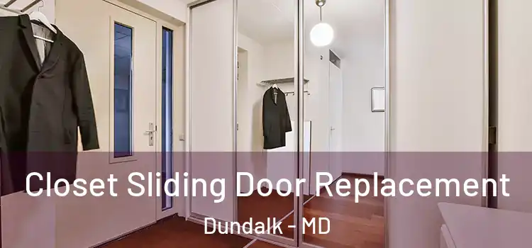 Closet Sliding Door Replacement Dundalk - MD