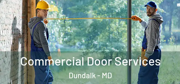 Commercial Door Services Dundalk - MD