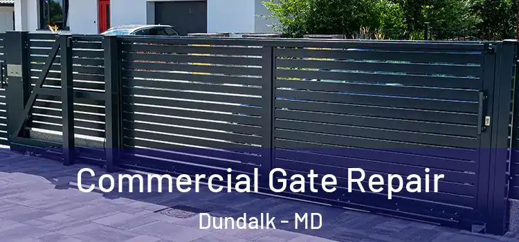 Commercial Gate Repair Dundalk - MD
