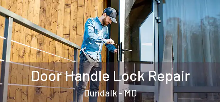 Door Handle Lock Repair Dundalk - MD
