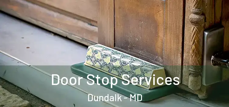 Door Stop Services Dundalk - MD