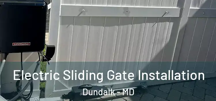 Electric Sliding Gate Installation Dundalk - MD