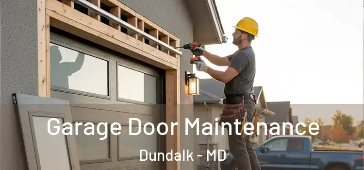 Garage Door Maintenance Dundalk - MD