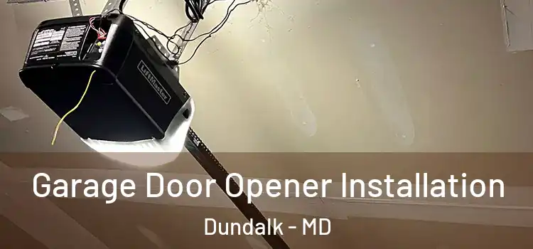  Garage Door Opener Installation Dundalk - MD