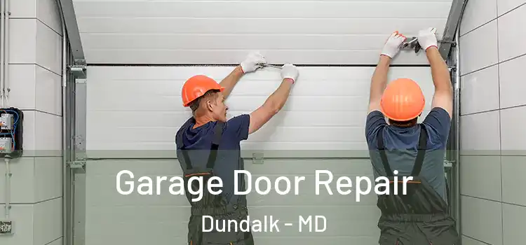  Garage Door Repair Dundalk - MD