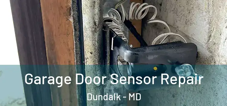 Garage Door Sensor Repair Dundalk - MD