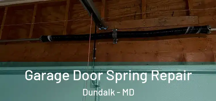  Garage Door Spring Repair Dundalk - MD