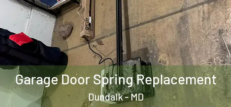  Garage Door Spring Replacement Dundalk - MD