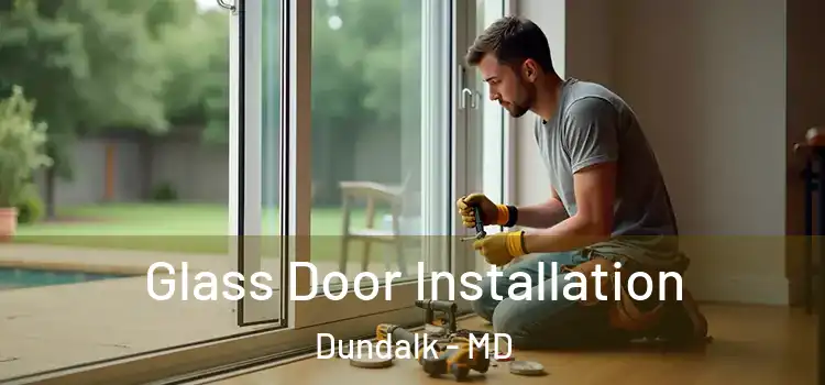Glass Door Installation Dundalk - MD