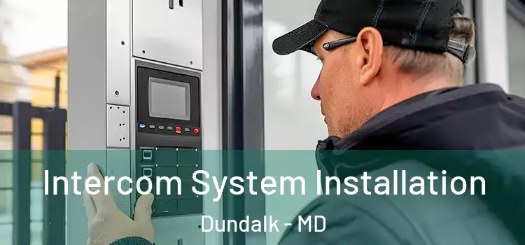 Intercom System Installation Dundalk - MD