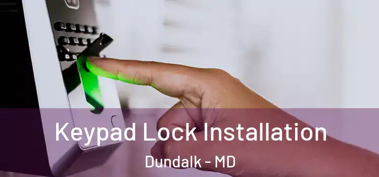 Keypad Lock Installation Dundalk - MD