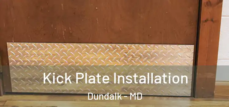  Kick Plate Installation Dundalk - MD
