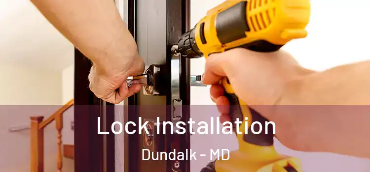 Lock Installation Dundalk - MD