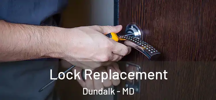 Lock Replacement Dundalk - MD