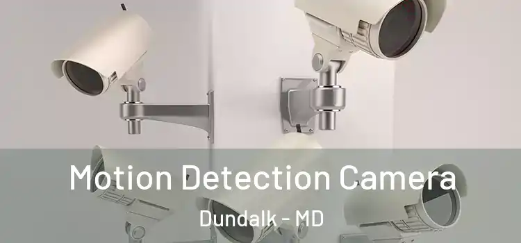  Motion Detection Camera Dundalk - MD