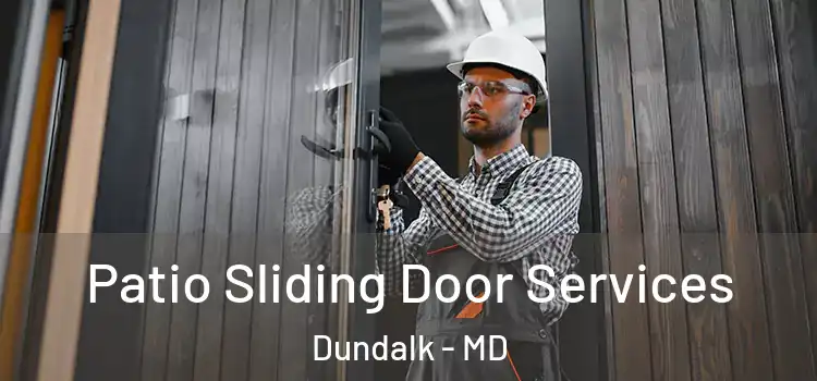 Patio Sliding Door Services Dundalk - MD