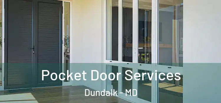  Pocket Door Services Dundalk - MD