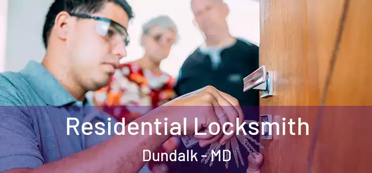 Residential Locksmith Dundalk - MD