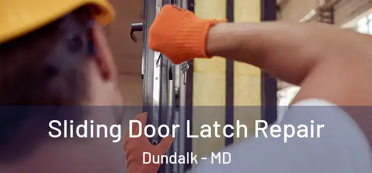 Sliding Door Latch Repair Dundalk - MD