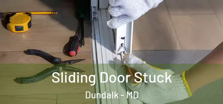 Sliding Door Stuck Dundalk - MD