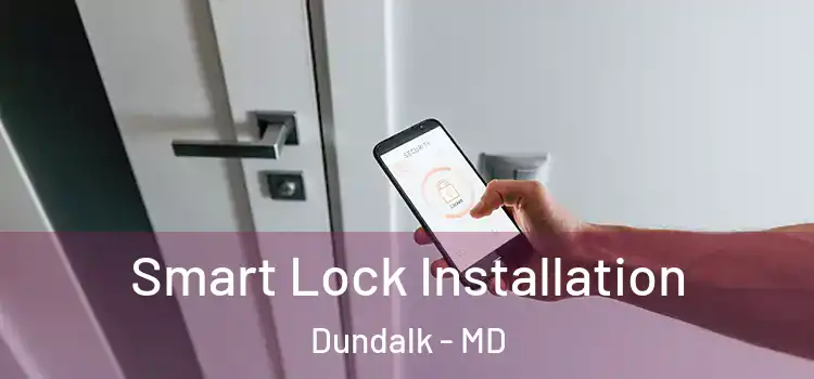 Smart Lock Installation Dundalk - MD
